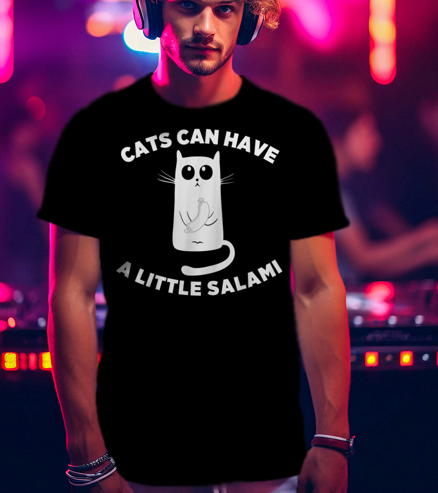 Cats Can Have A Little Salami Funny Meme Cat With Salami Tail T-Shirt