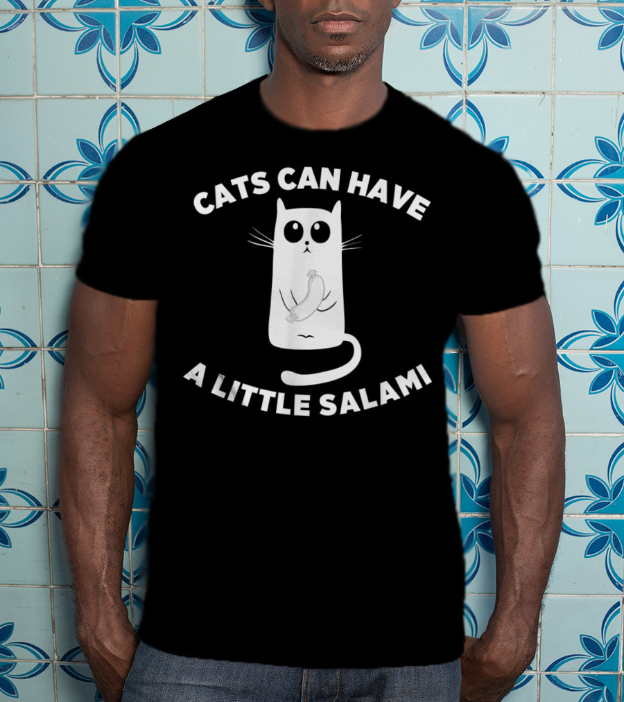 Cats Can Have A Little Salami Funny Meme Cat With Salami Tail T-Shirt