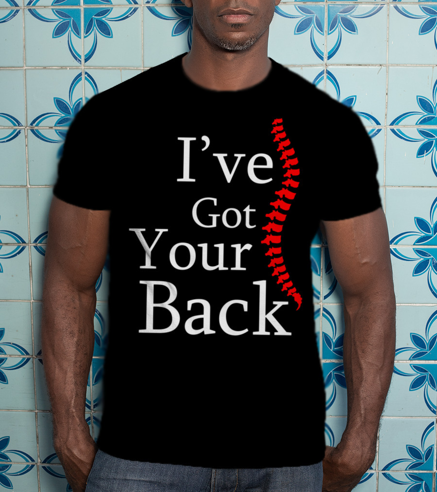 I've Got Your Back Chiropractor Print T-Shirt