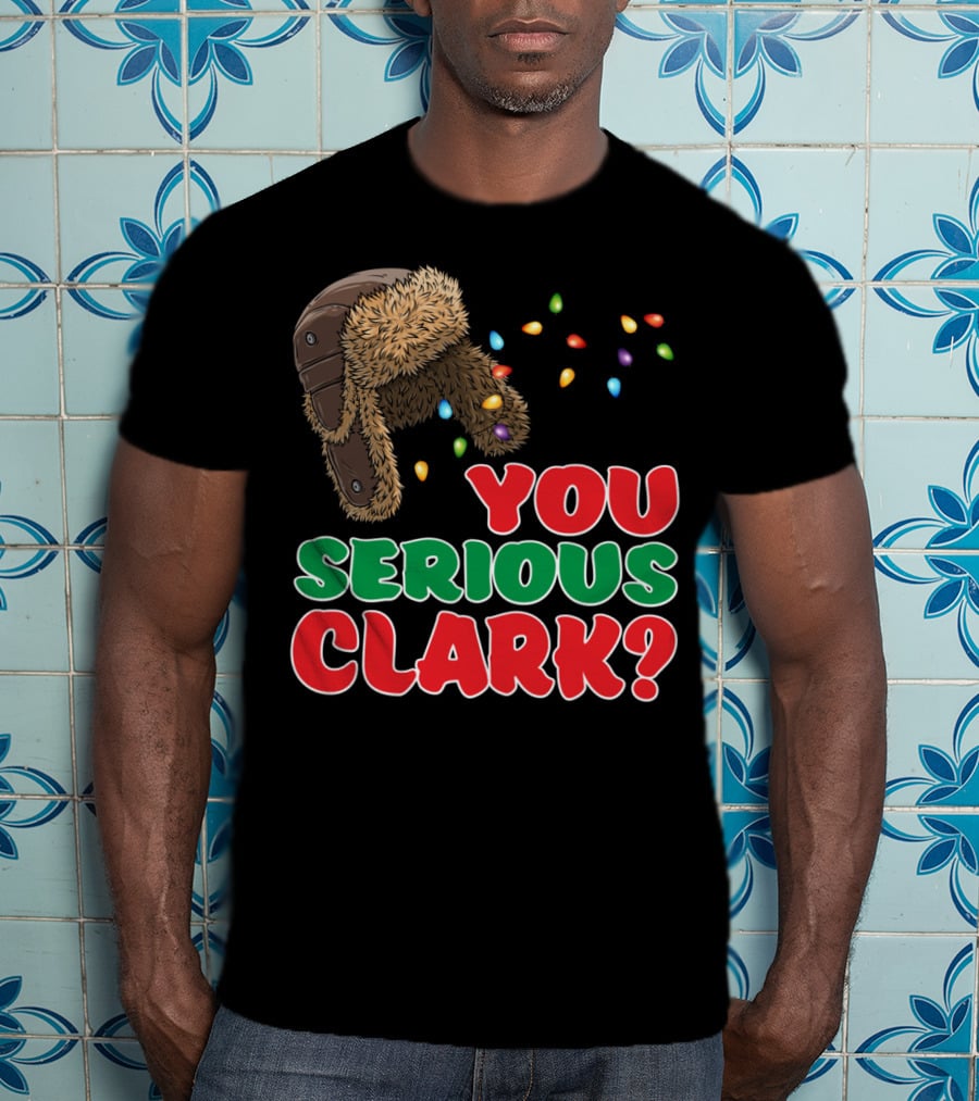 You Serious Clark Christmas Griswold Movie Fan Hat And Lights T-Shirt