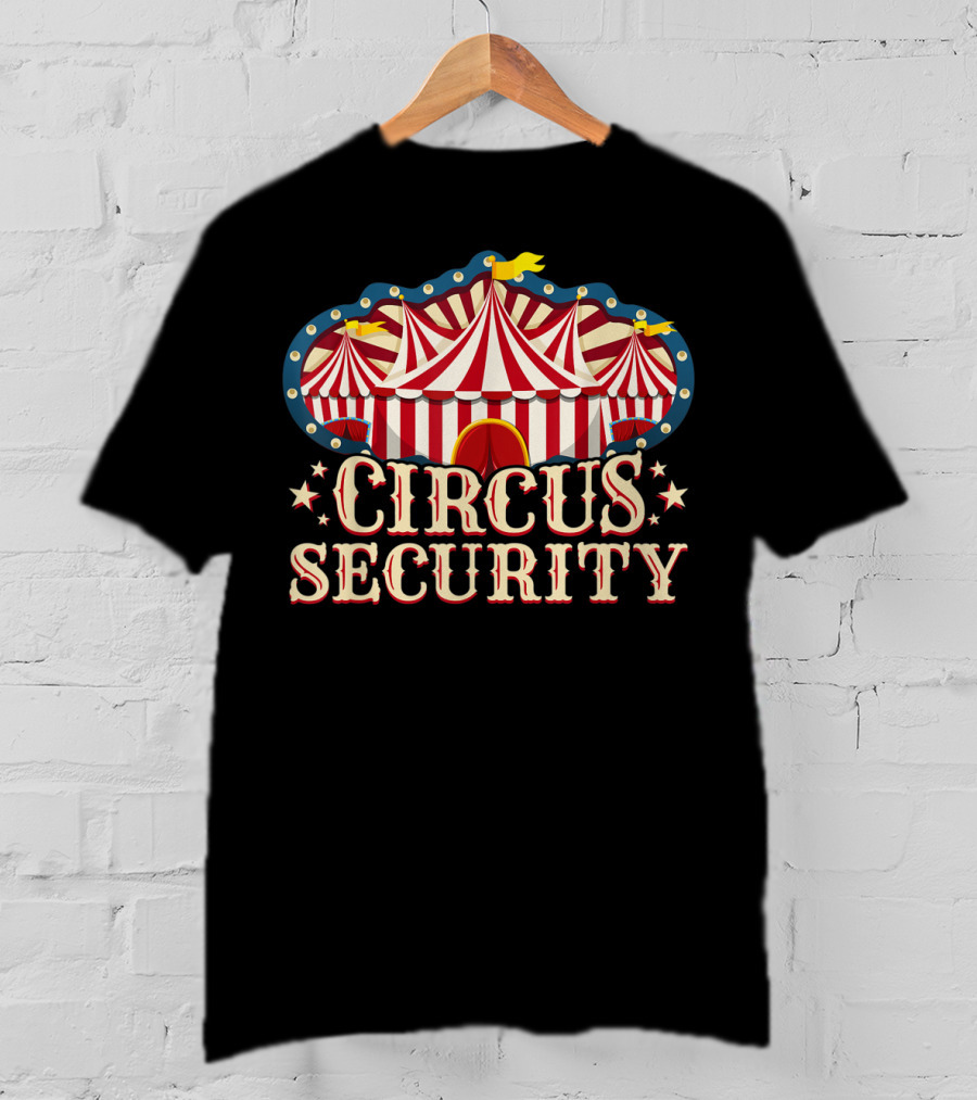 Circus Security Party Circus Circus T-Shirt