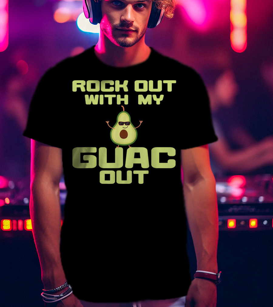 Rock Out With My Guac Out Cool Avocado Cocktail Lovers T-Shirt