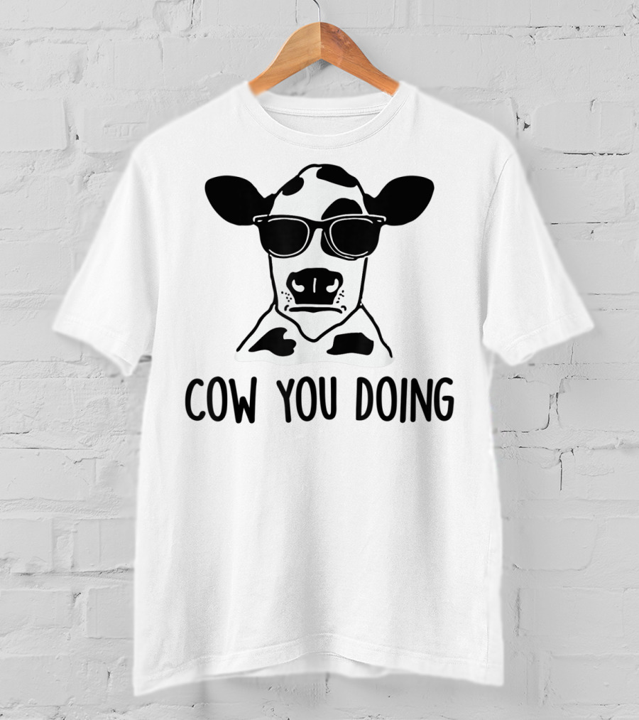 Cow You Doing Funny Sunglasses Cow Farm Animal T-Shirt