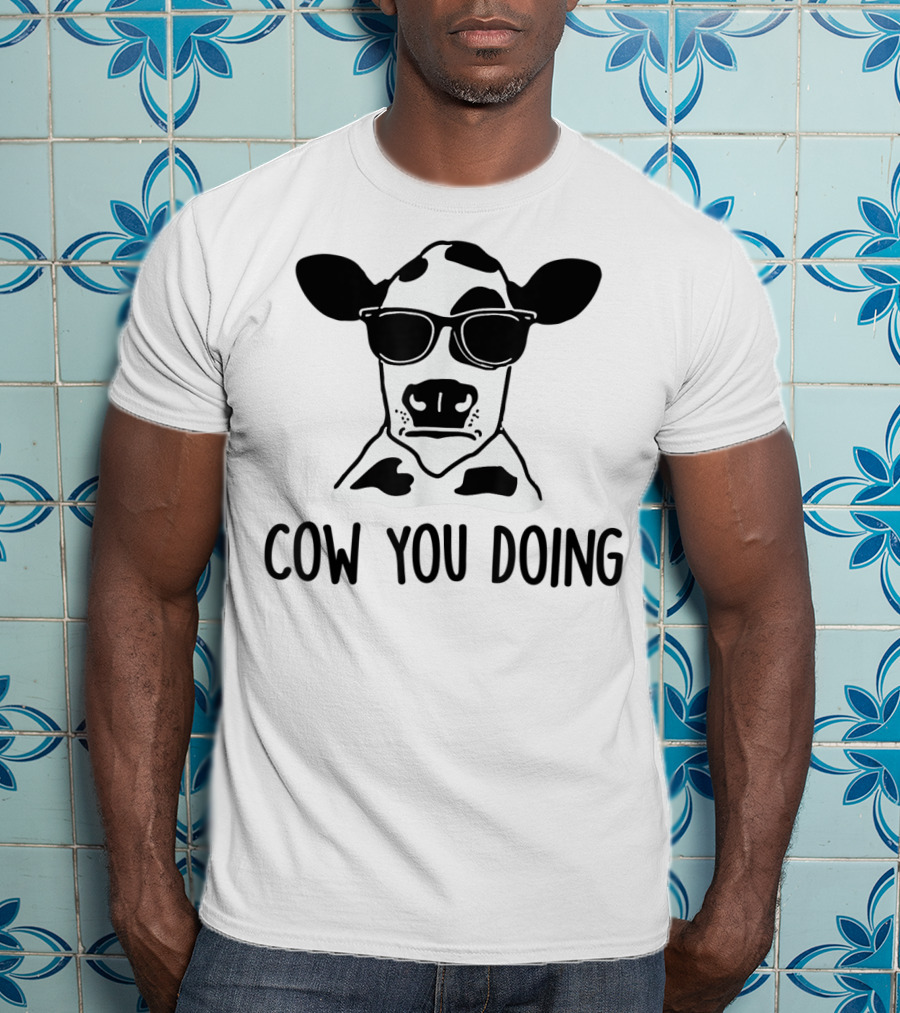 Cow You Doing Funny Sunglasses Cow Farm Animal T-Shirt