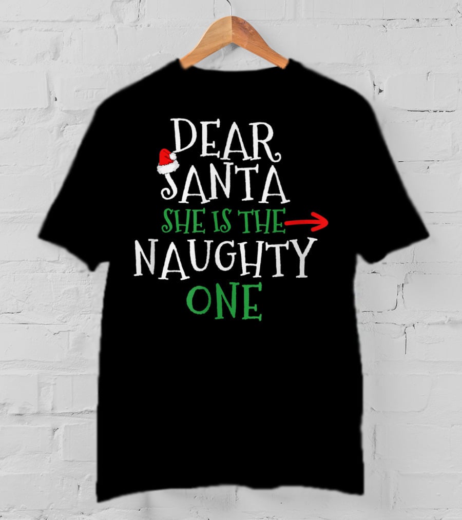Dear Santa She Is The Naughty One Santa Hat Red Arrow T-Shirt