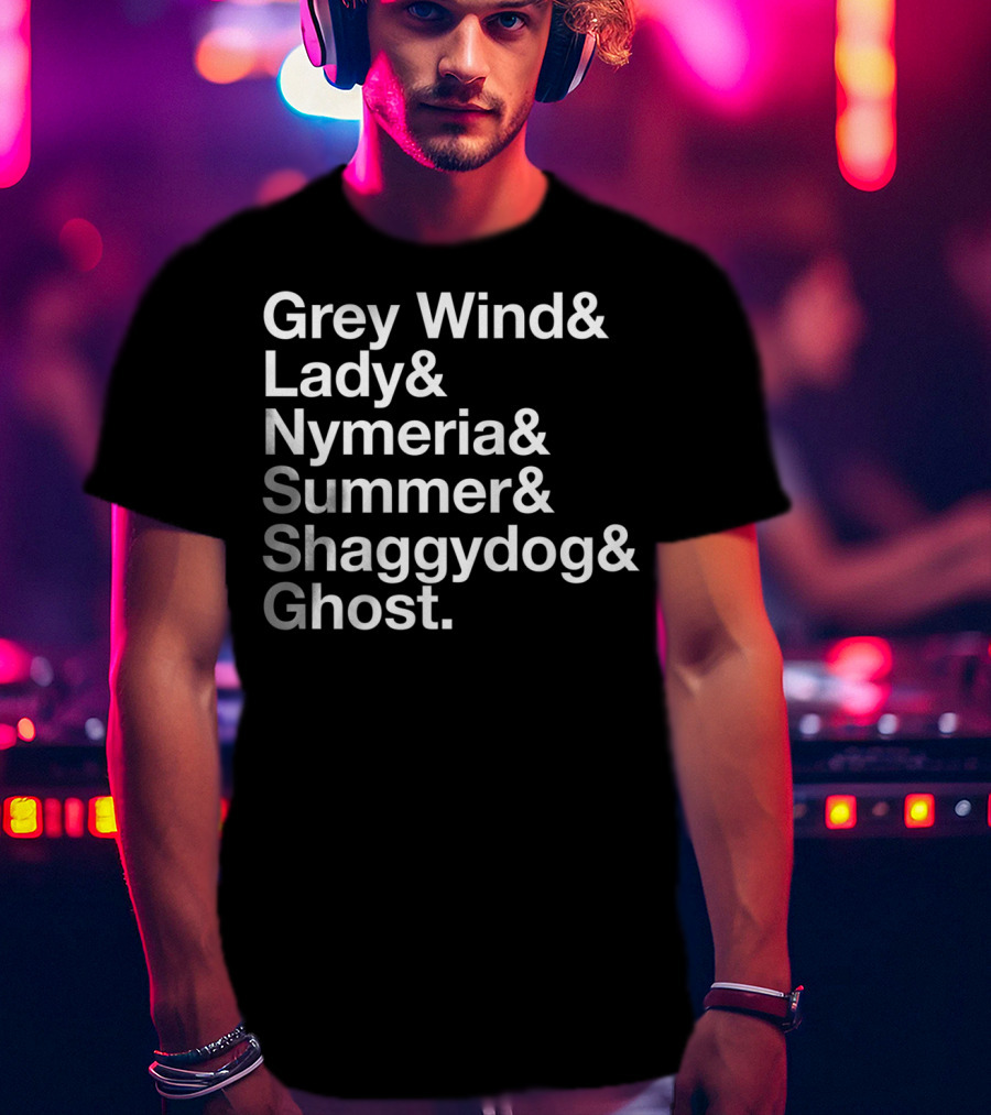Grey Wind Lady Nymeria Summer Shaggydog Ghost Dire Wolf Names T-Shirt