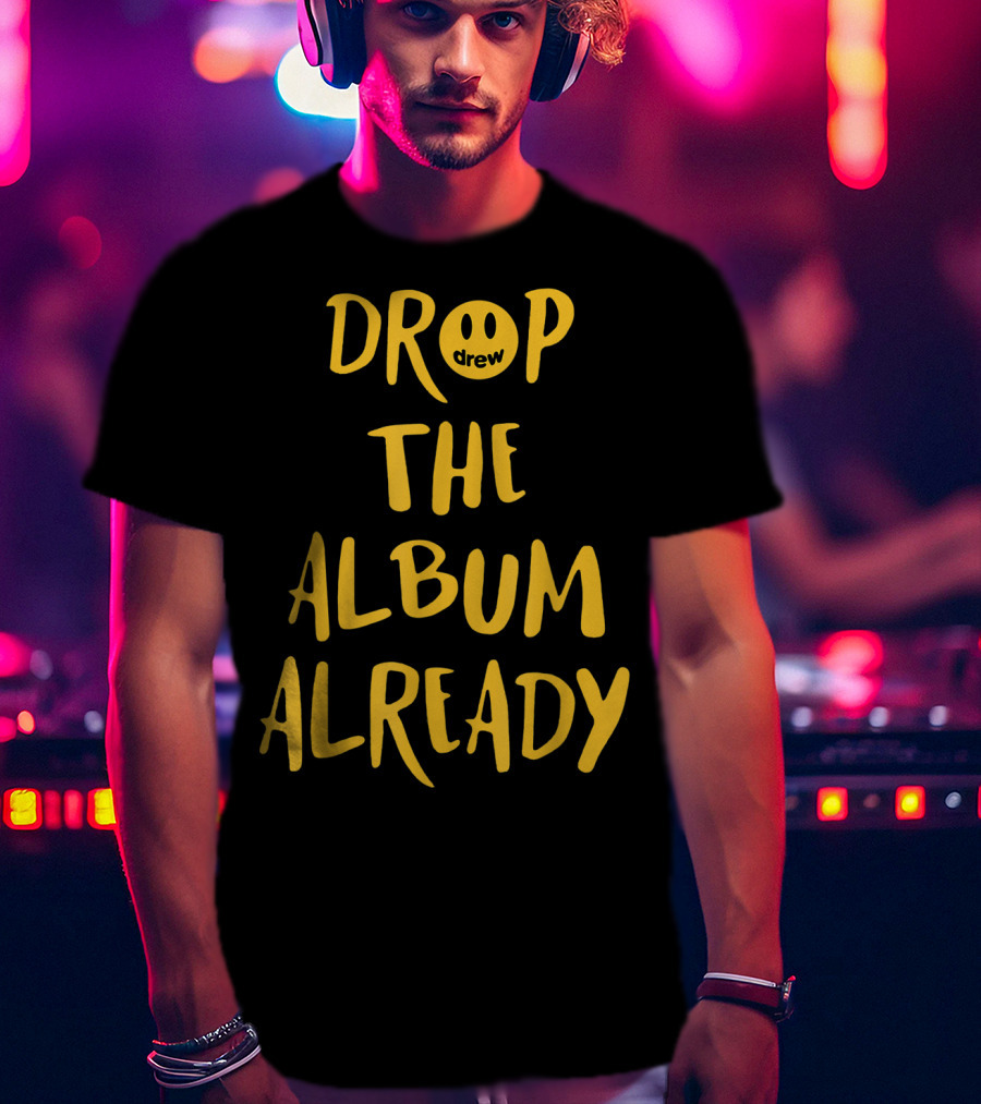 Drop The Album Already Drew Smiley Face T-Shirt