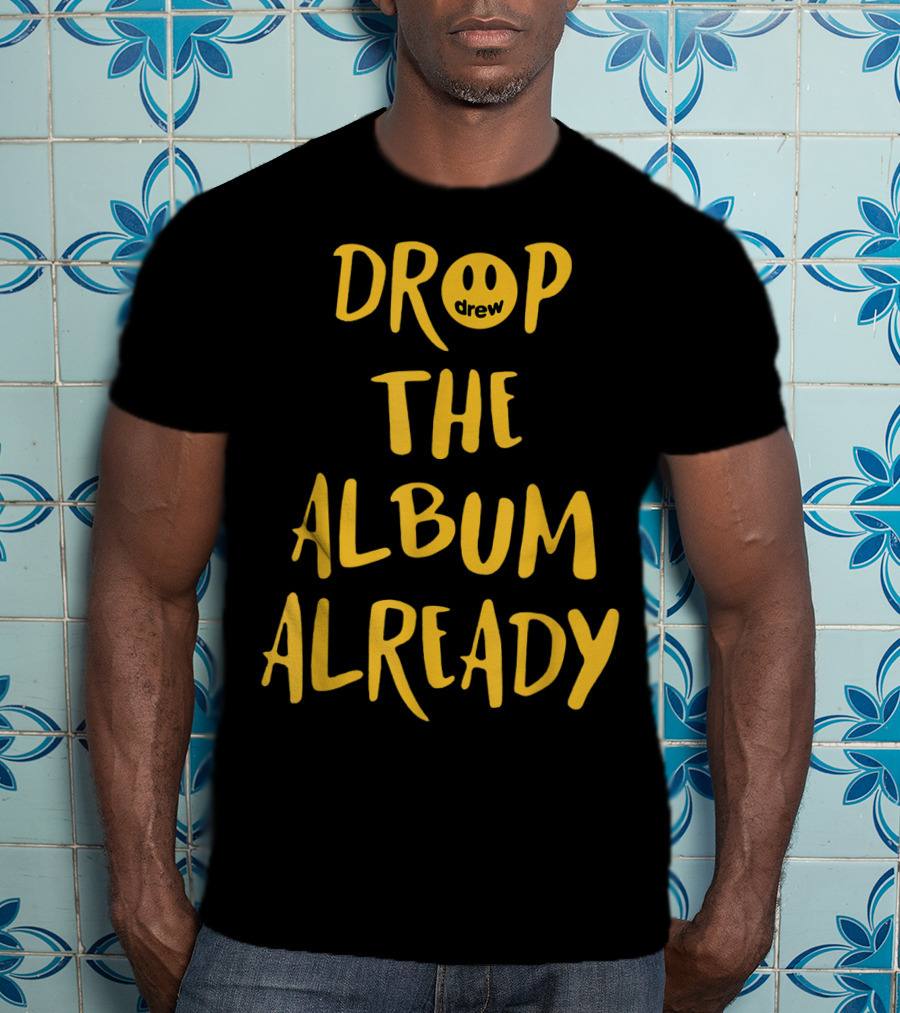 Drop The Album Already Drew Smiley Face T-Shirt