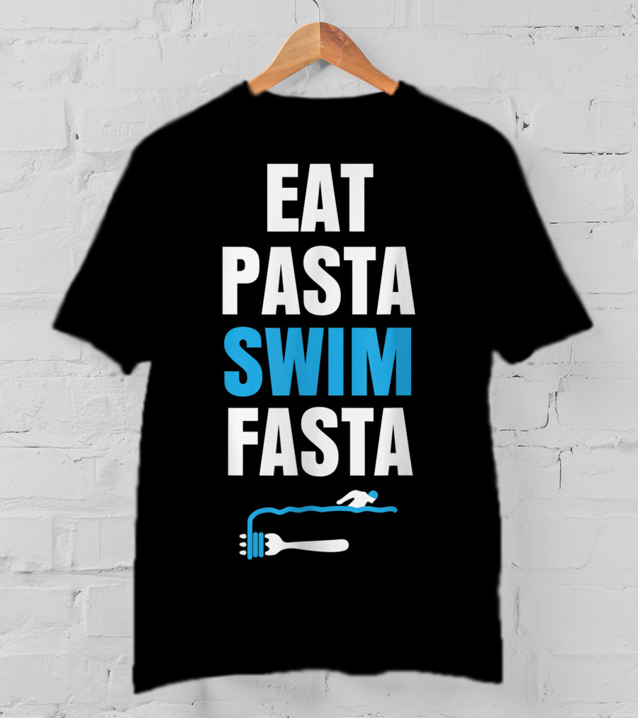 Eat Pasta Swim Fasta Fork Swimming T-Shirt