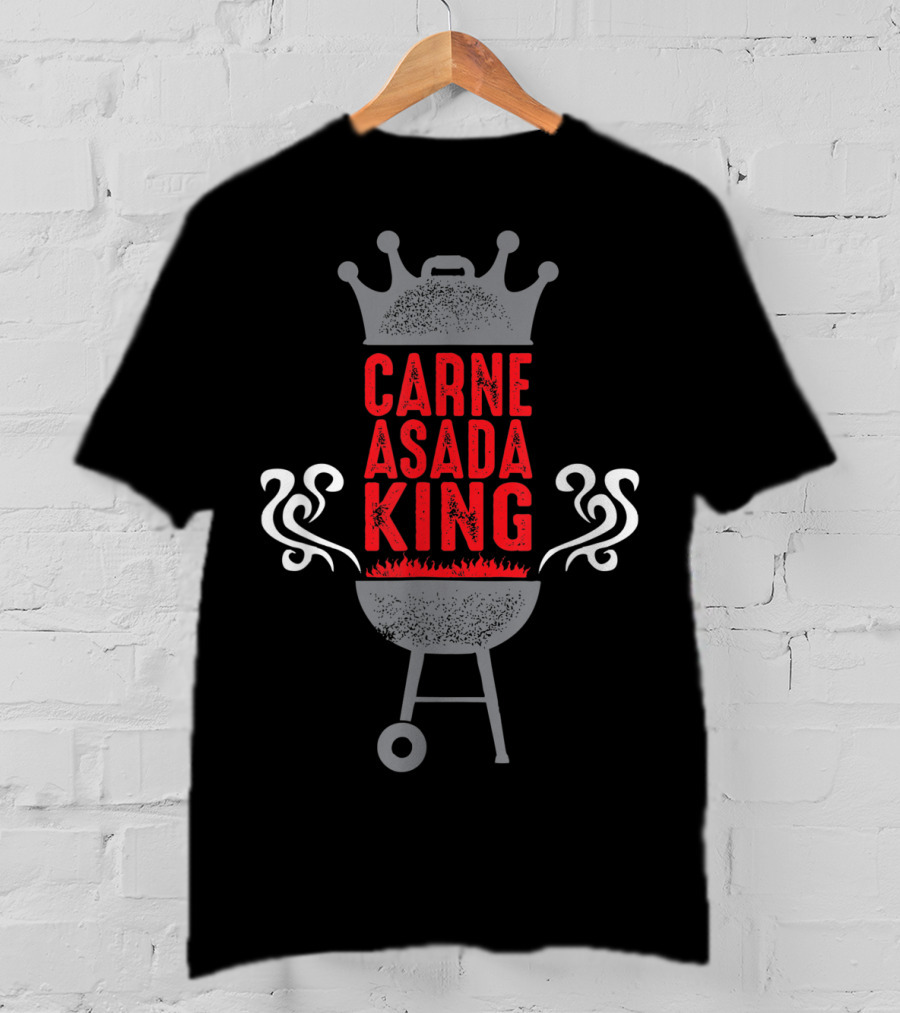 Carne Asada King BBQ Chicano Grill Funny T-Shirt