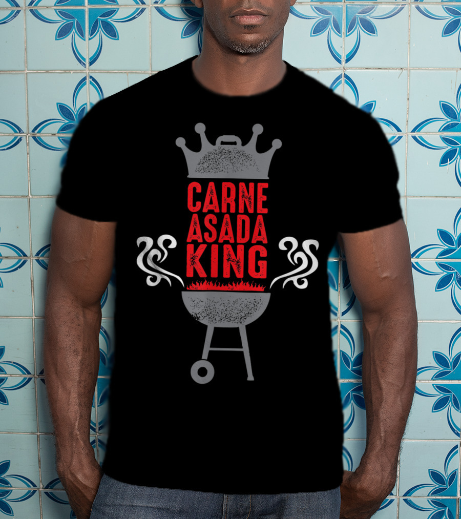 Carne Asada King BBQ Chicano Grill Funny T-Shirt