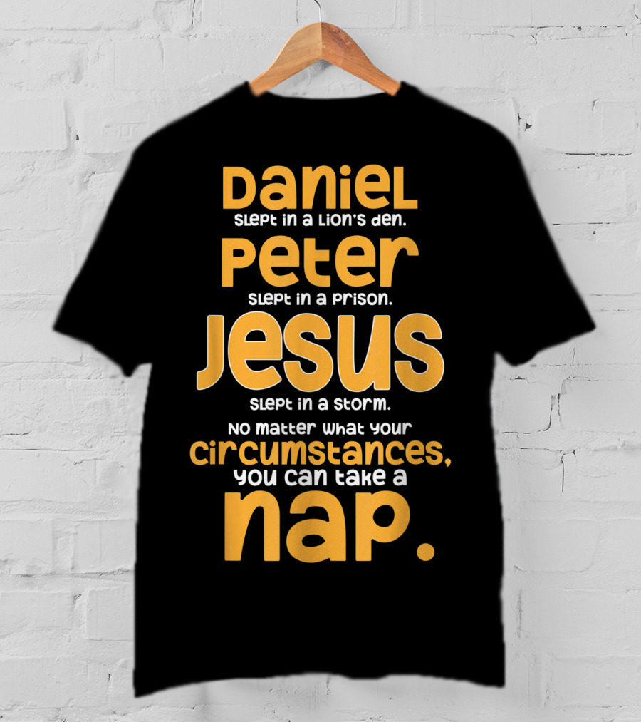 Daniel Peter Jesus Slept Christian Humor Napping Circumstances T-Shirt