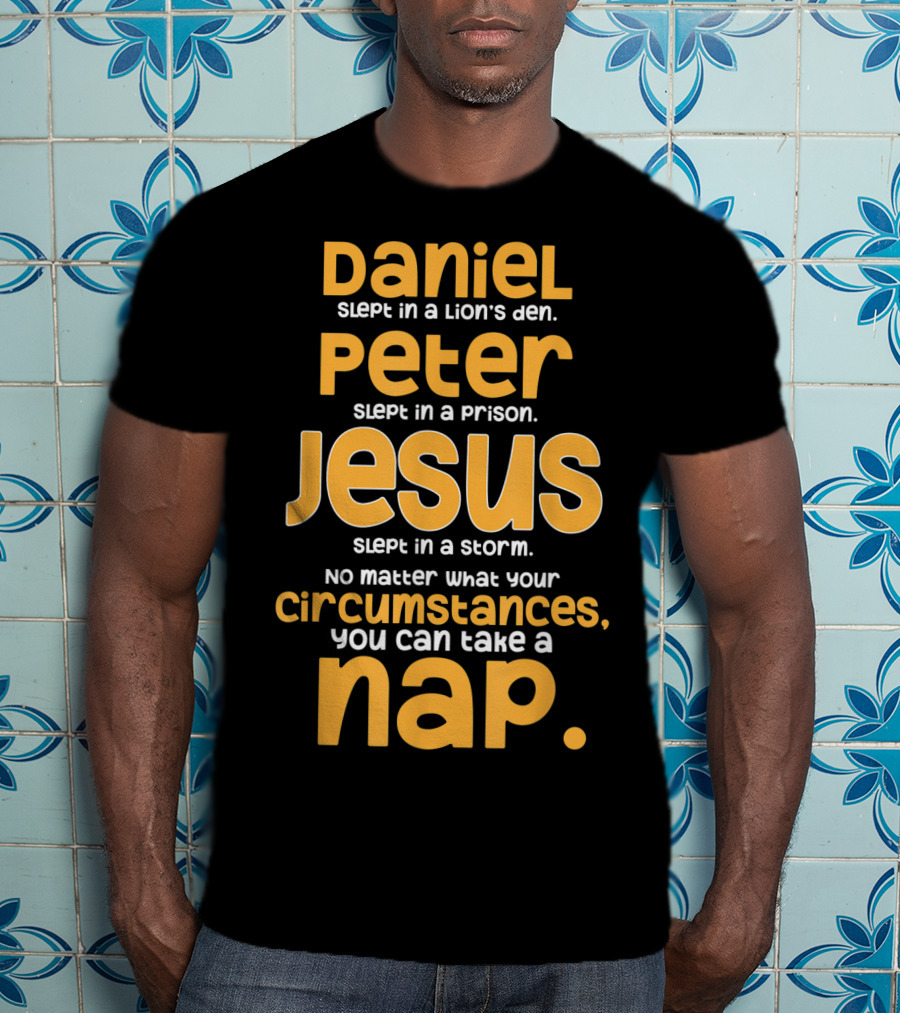 Daniel Peter Jesus Slept Christian Humor Napping Circumstances T-Shirt