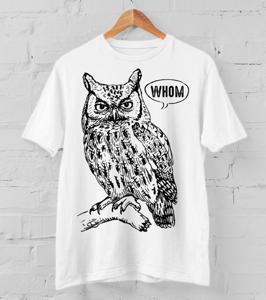 Funny English Teacher Grammar Owl Saying Whom T-Shirt
