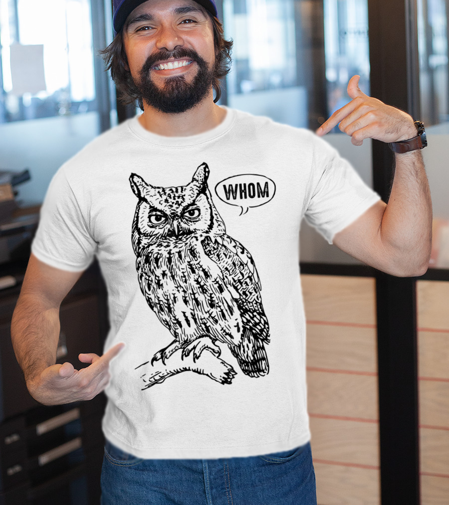 Funny English Teacher Grammar Owl Saying Whom T-Shirt