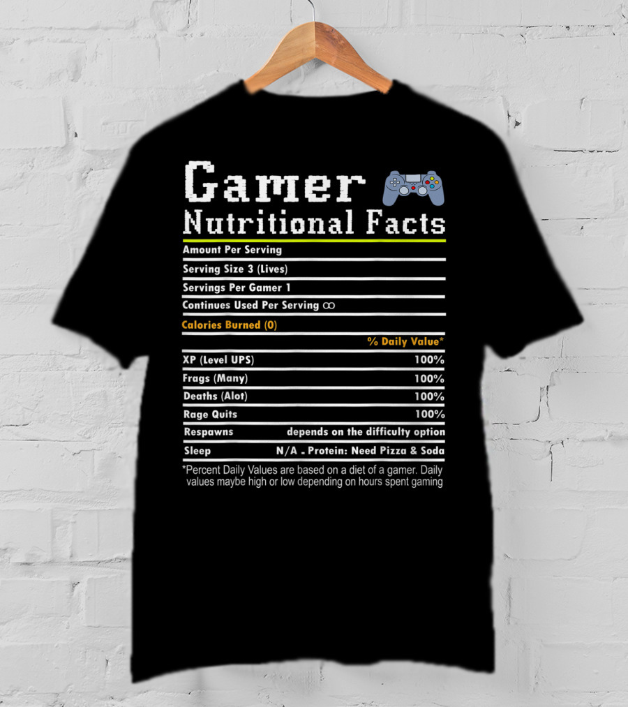 Gamer Nutritional Facts Funny Gamer Life Video With Controller And Level Ups Frags Rage Quits T-Shirt