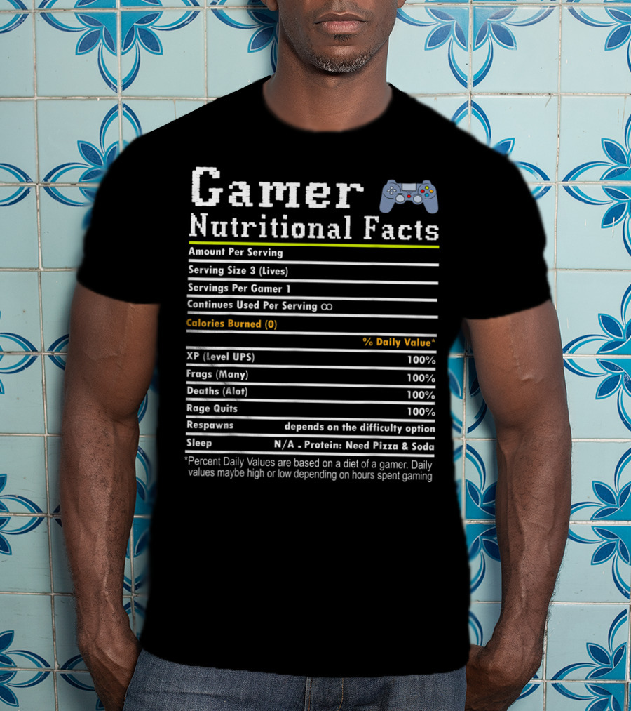 Gamer Nutritional Facts Funny Gamer Life Video With Controller And Level Ups Frags Rage Quits T-Shirt