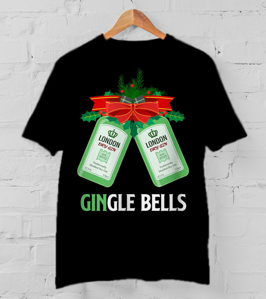 Gingle Bells London Dry Gin Funny Holiday Drinking T-Shirt