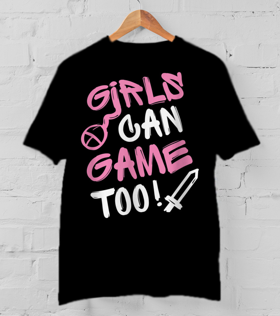 Girls Can Game Too Gamer Girl Symbol Sword T-Shirt