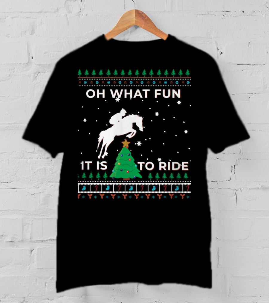 Oh What Fun It Is To Ride Horse Rider Equestrian Cowboy Christmas T-Shirt