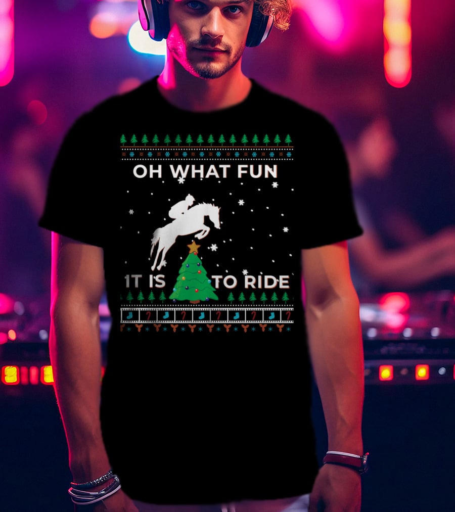 Oh What Fun It Is To Ride Horse Rider Equestrian Cowboy Christmas T-Shirt