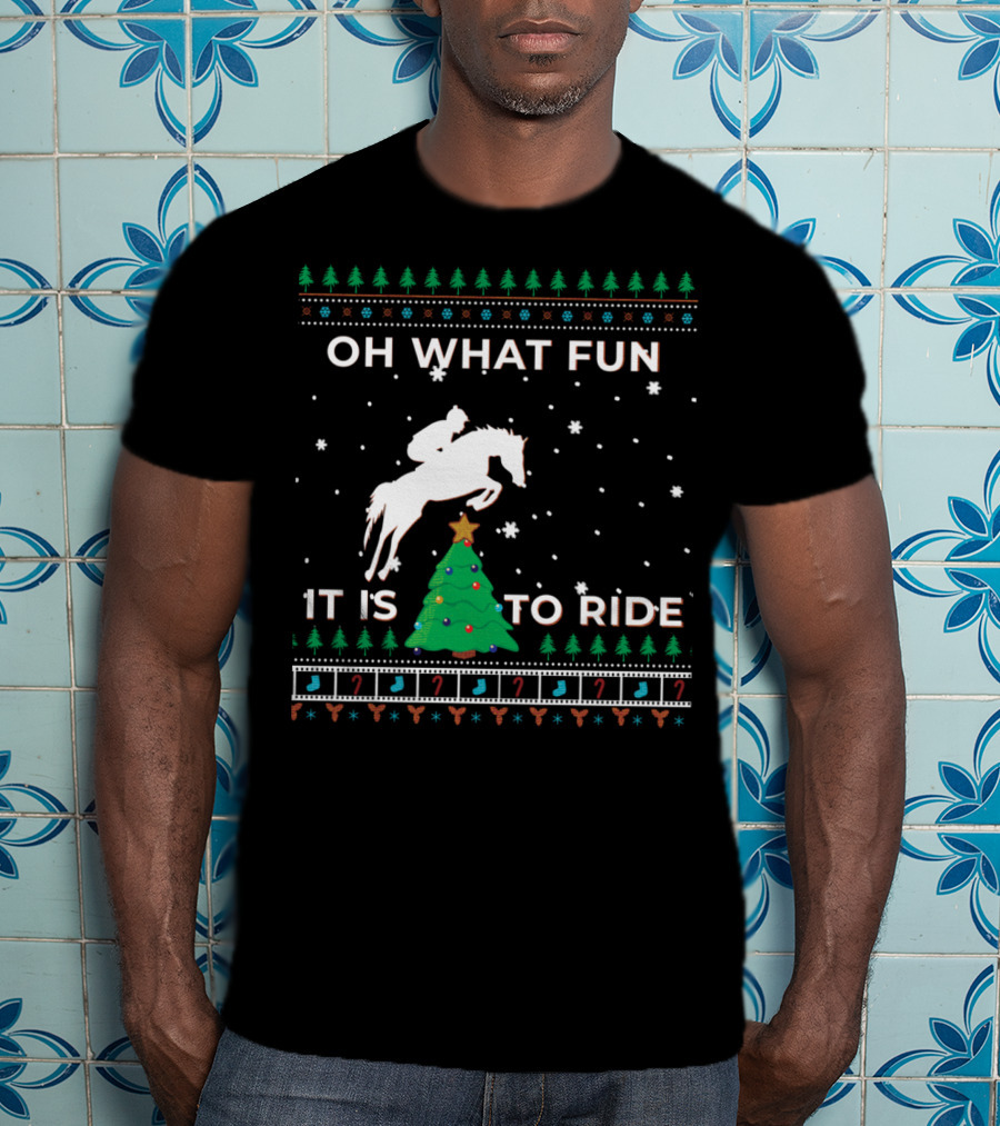Oh What Fun It Is To Ride Horse Rider Equestrian Cowboy Christmas T-Shirt