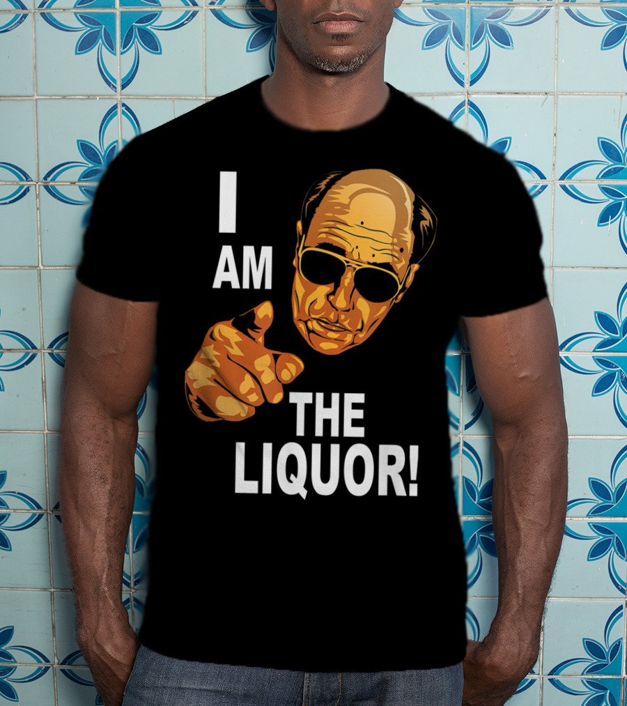 I Am The Liquor Iconic Quote Design Featuring Bold Sunglasses Character T-Shirt