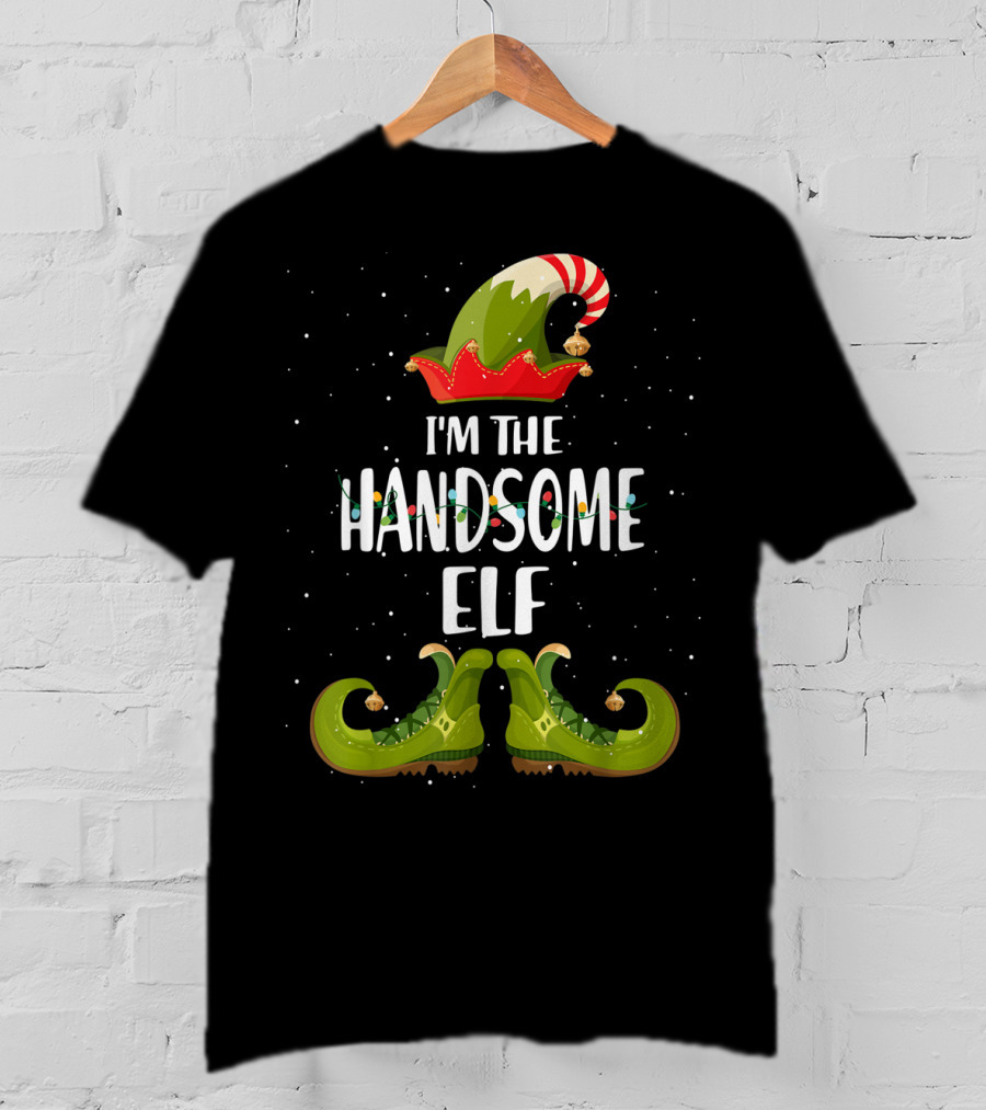 I'm The Handsome Elf Festive Hat And Shoes T-Shirt