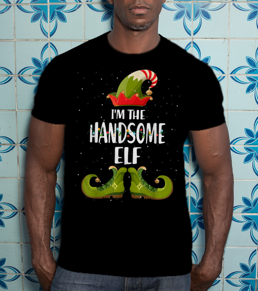 I'm The Handsome Elf Festive Hat And Shoes T-Shirt