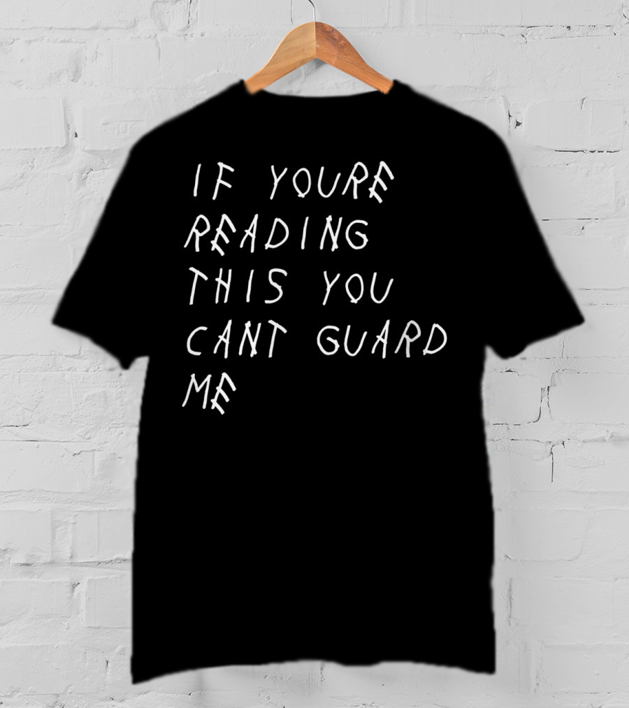 If You're Reading This You Can't Guard Me Basketball Challenge T-Shirt