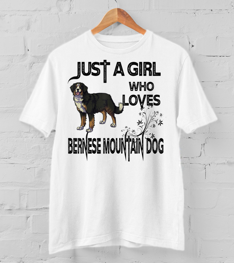 Just A Girl Who Loves Bernese Mountain Dog T-Shirt