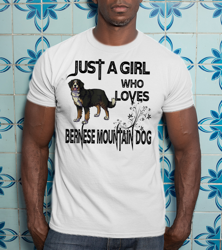 Just A Girl Who Loves Bernese Mountain Dog T-Shirt