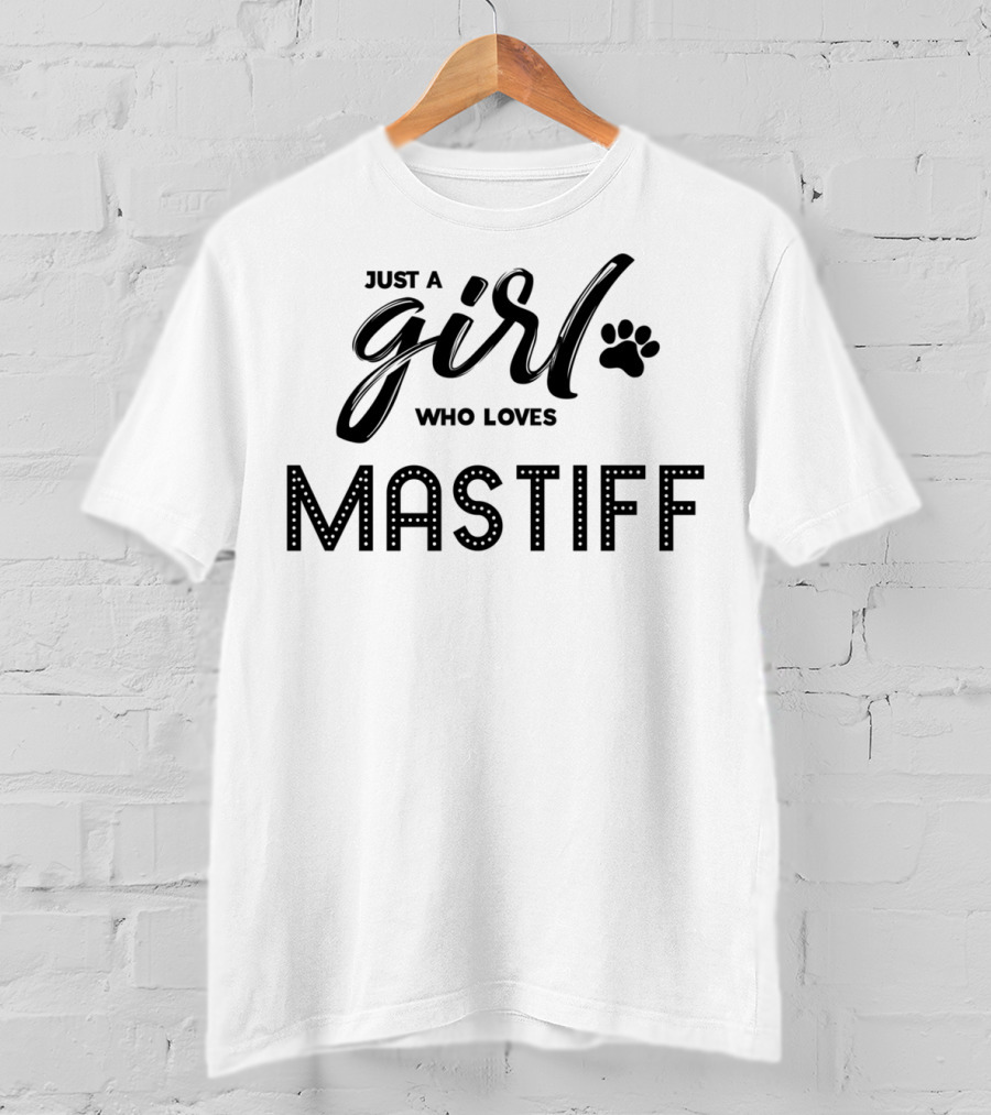 Just A Girl Who Loves Mastiff Dog T-Shirt