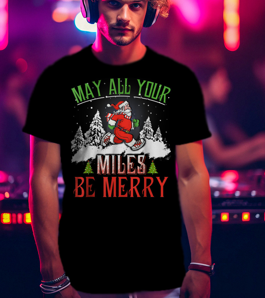 May All Your Miles Be Merry Running Christmas Santa Snowy Trees T-Shirt