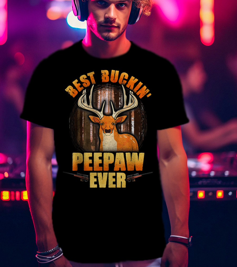 Best Buckin' Peepaw Ever Deer Hunting Buck Forest Guns T-Shirt