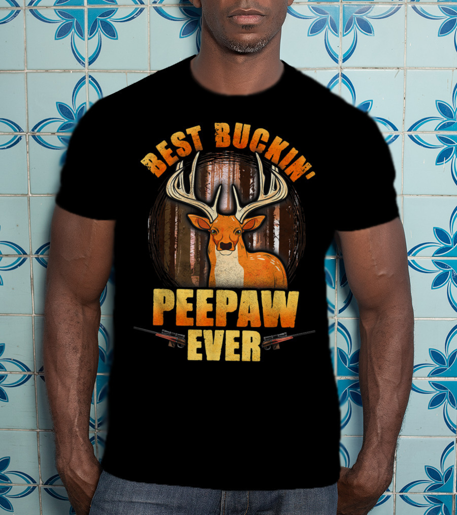 Best Buckin' Peepaw Ever Deer Hunting Buck Forest Guns T-Shirt