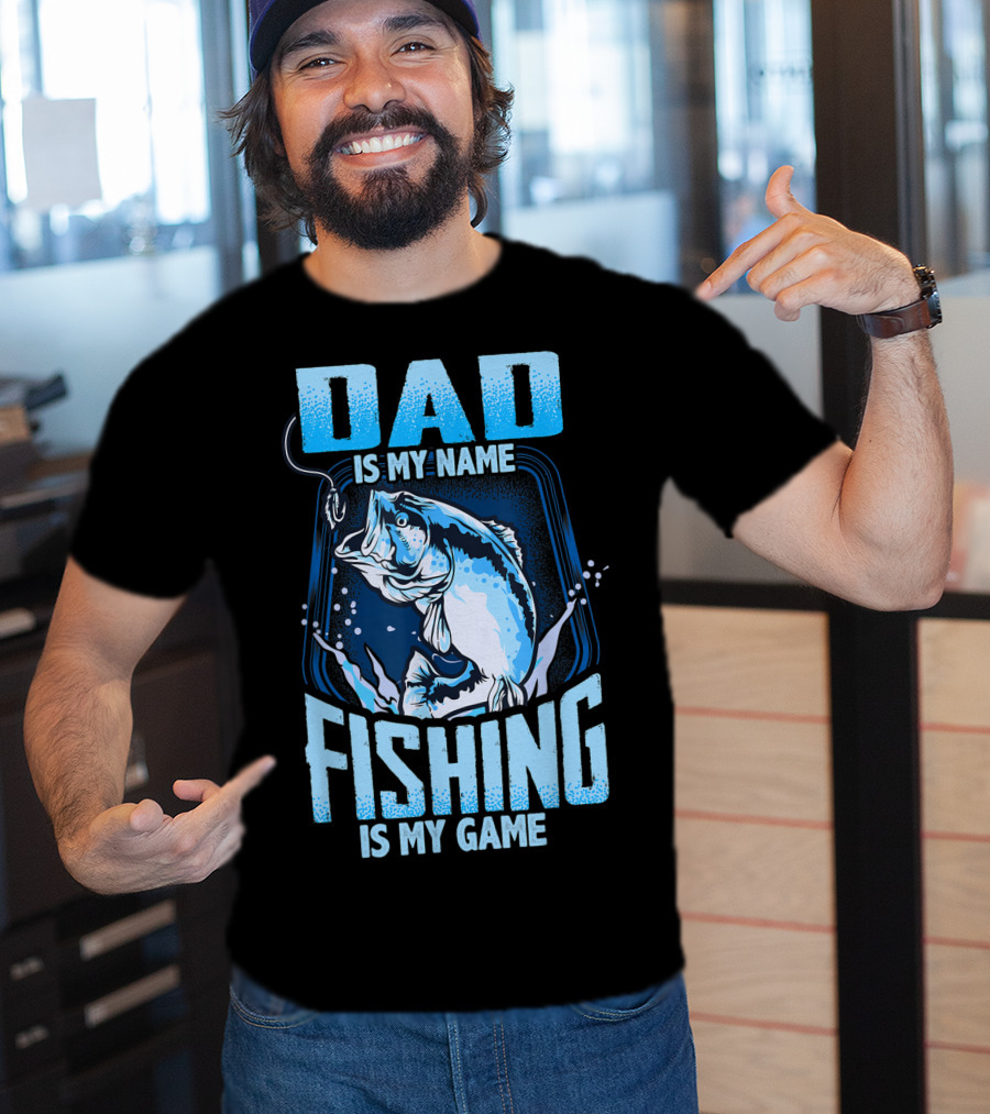 Dad Is My Name Fishing Is My Game Bass Hook Blue Splash T-Shirt