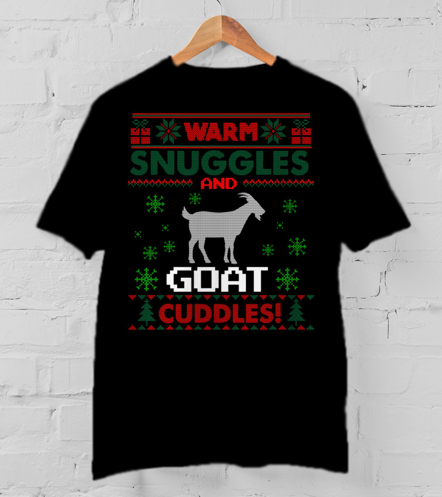 Warm Snuggles And Goat Cuddles Merry Goatmas Christmas Goat Lovers T-Shirt