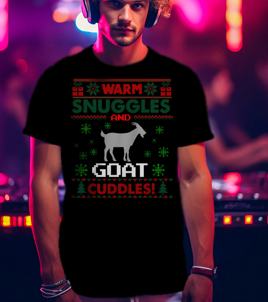 Warm Snuggles And Goat Cuddles Merry Goatmas Christmas Goat Lovers T-Shirt