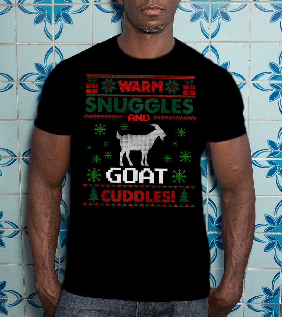 Warm Snuggles And Goat Cuddles Merry Goatmas Christmas Goat Lovers T-Shirt