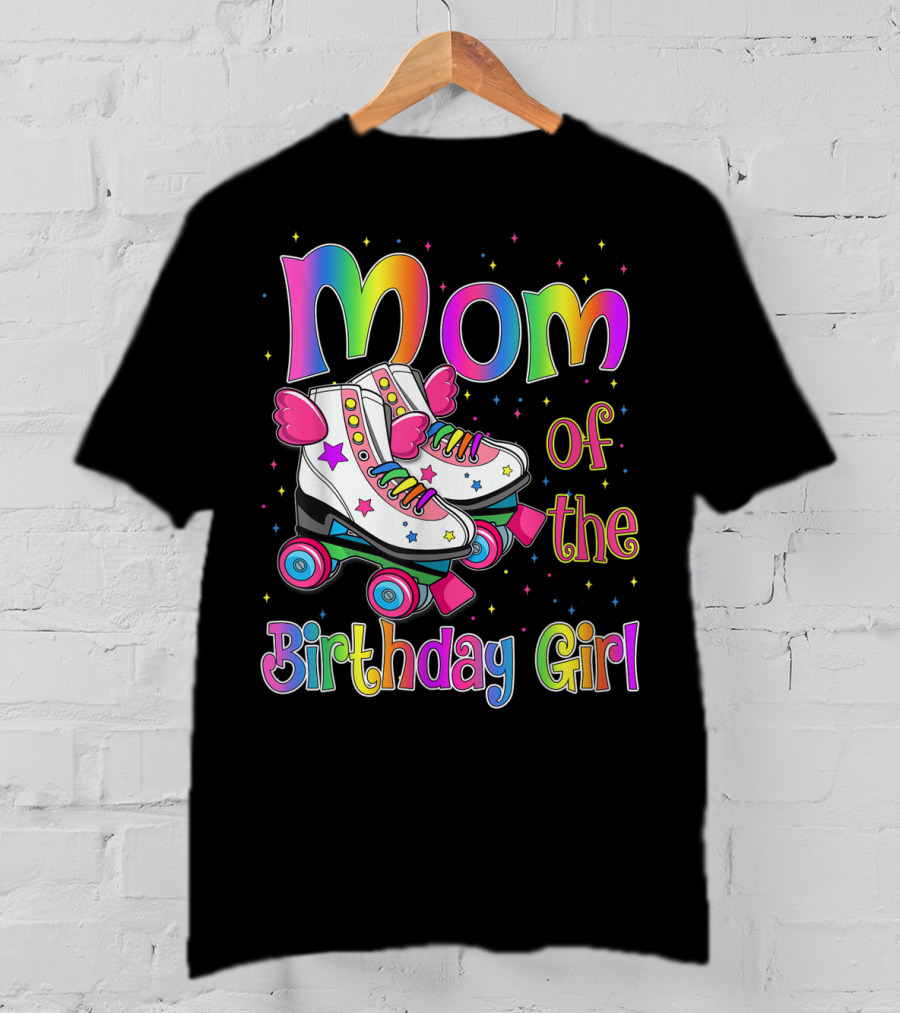 Mom Of The Birthday Girl Rolling Skate Moms Birthday Family T-Shirt