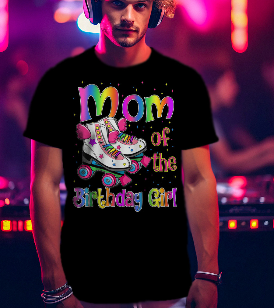 Mom Of The Birthday Girl Rolling Skate Moms Birthday Family T-Shirt