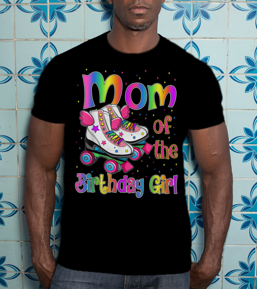 Mom Of The Birthday Girl Rolling Skate Moms Birthday Family T-Shirt