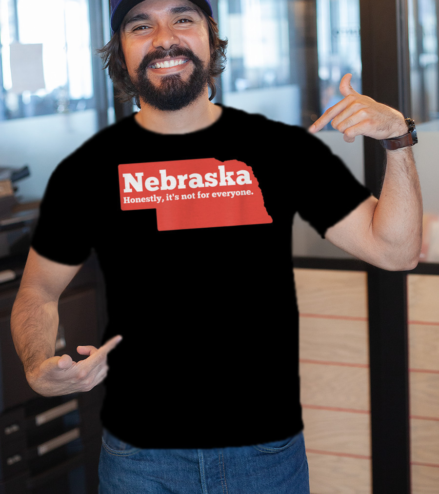 Nebraska Honestly It's Not For Everyone Map T-Shirt