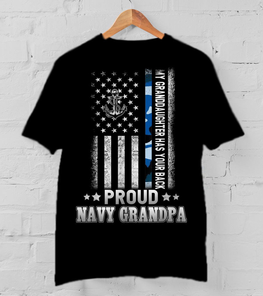 Proud Navy Grandpa My Granddaughter Has Your Back T-Shirt