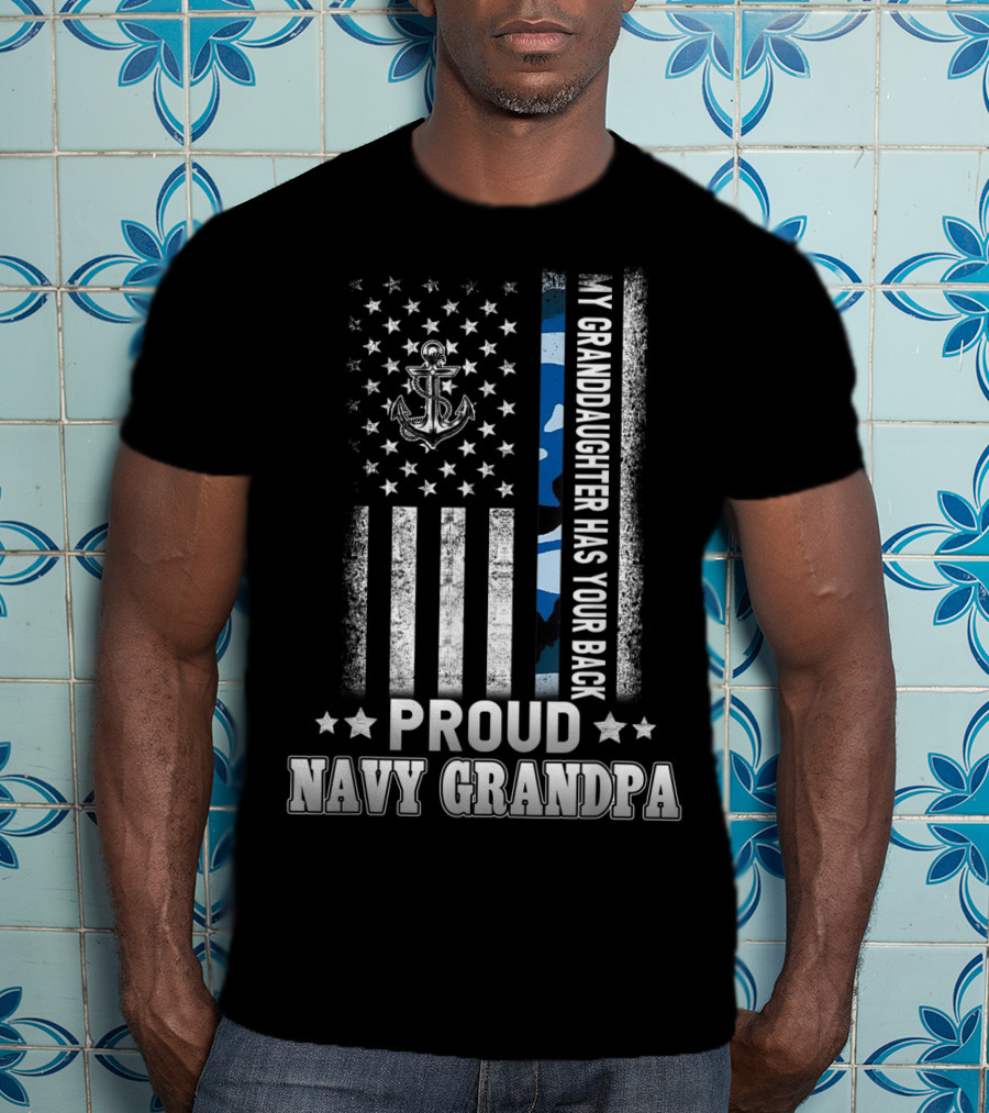 Proud Navy Grandpa My Granddaughter Has Your Back T-Shirt