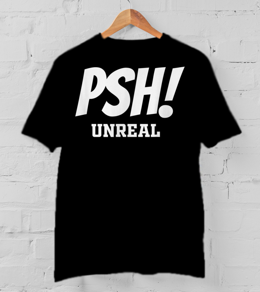 PSH Unreal For Bassmasters Or Non Fishing Folk T-Shirt