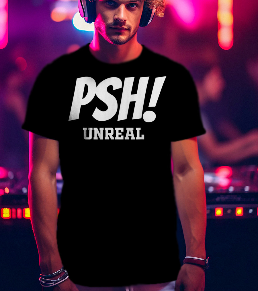 PSH Unreal For Bassmasters Or Non Fishing Folk T-Shirt