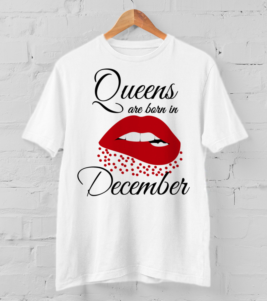 Queens Are Born In December Bold Red Lips T-Shirt