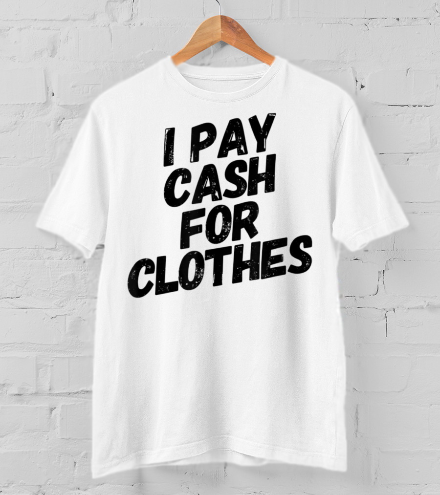 Reseller Flipper Thrift Posh Boss I Pay Cash For Clothes T-Shirt